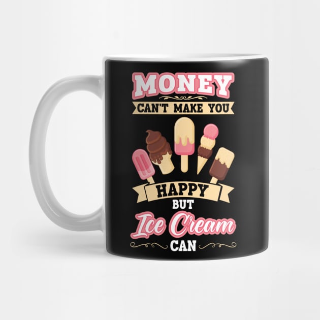 Money can't make you happy but Ice Cream by Peco-Designs